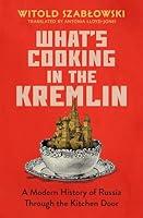 Algopix Similar Product 12 - Whats Cooking in the Kremlin A Modern