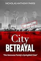 Algopix Similar Product 3 - City of Betrayal The Genovese Familys