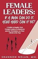 Algopix Similar Product 13 - Female Leaders If a Man Can Do It How