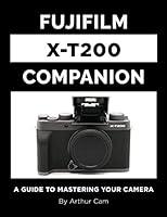 Algopix Similar Product 7 - Fujifilm XT200 Companion A Guide to