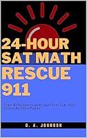 Algopix Similar Product 19 - 24Hour SAT Math Rescue 911 Cram 10