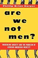 Algopix Similar Product 15 - Are We Not Men Masculine Anxiety and