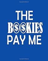 Algopix Similar Product 8 - The Bookies Pay Me Notebook Paperback