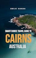 Algopix Similar Product 13 - Smart Choice Travel Guide To Cairns