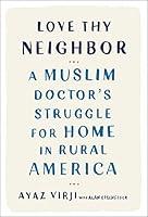 Algopix Similar Product 3 - Love Thy Neighbor A Muslim Doctors