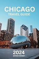 Algopix Similar Product 5 - CHICAGO TRAVEL GUIDE 2024