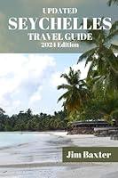 Algopix Similar Product 10 - SEYCHELLES TRAVEL GUIDE 2024 Edition