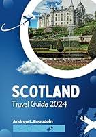 Algopix Similar Product 8 - SCOTLAND TRAVEL GUIDE 2024 A