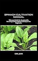 Algopix Similar Product 2 - SPINACH CULTIVATION MANUAL Ultimate