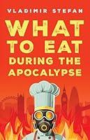 Algopix Similar Product 17 - What to Eat During the Apocalypse