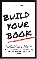 Algopix Similar Product 18 - Build Your Book The Ultimate Guide to