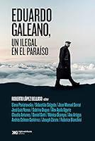 Algopix Similar Product 9 - Eduardo Galeano un ilegal en el