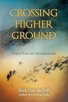Algopix Similar Product 16 - Crossing Higher Ground Poetry from the