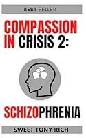 Algopix Similar Product 3 - Compassion In Crisis 2: SCHIZOPHRENIA