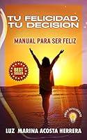 Algopix Similar Product 9 - TU FELICIDAD TU DECISION MANUAL PARA