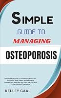 Algopix Similar Product 17 - SIMPLE GUIDE TO MANAGING OSTEOPOROSIS