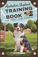 Algopix Similar Product 9 - Australian Shepherd Training Book for