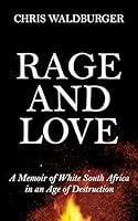 Algopix Similar Product 6 - Rage and Love A Memoir of White South