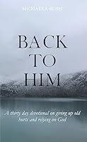 Algopix Similar Product 12 - Back To Him A ThirtyDay Devotional on