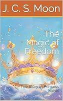 Algopix Similar Product 17 - The Magic of Freedom The Story of