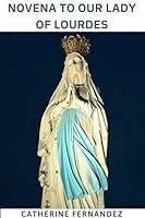 Algopix Similar Product 13 - NOVENA TO OUR LADY OF LOURDES The