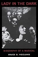 Algopix Similar Product 10 - Lady in the Dark: Biography of a Musical