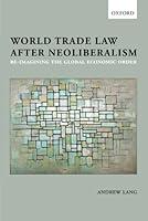 Algopix Similar Product 3 - World Trade Law after Neoliberalism