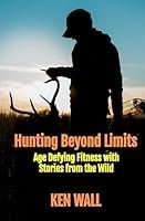 Algopix Similar Product 10 - Hunting Beyond Limits Age Defying