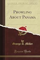 Algopix Similar Product 19 - Prowling About Panama (Classic Reprint)