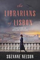 Algopix Similar Product 5 - The Librarians of Lisbon A WWII Story