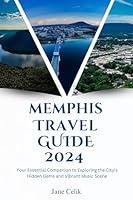 Algopix Similar Product 2 - Memphis Travel Guide 2024 Your