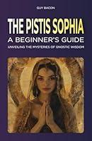 Algopix Similar Product 3 - The Pistis Sophia A Beginners Guide