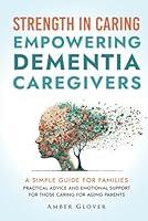 Algopix Similar Product 3 - STRENGTH IN CARING EMPOWERING DEMENTIA