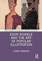 Algopix Similar Product 18 - Egon Schiele and the Art of Popular