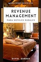 Algopix Similar Product 13 - REVENUE MANAGEMENT PARA HOTELES RURALES