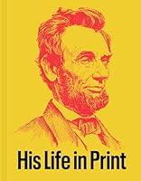 Algopix Similar Product 18 - Abraham Lincoln His Life in Print