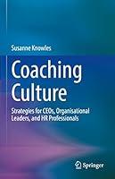 Algopix Similar Product 14 - Coaching Culture Strategies for CEOs