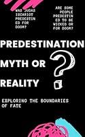 Algopix Similar Product 6 - PREDESTINATION  MYTH OR REALITY