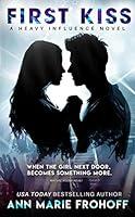 Algopix Similar Product 4 - First Kiss (Heavy Influence Book 1)