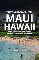 Algopix Similar Product 19 - Maui Hawaii Travel Guide 2024 2025 