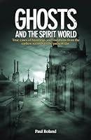 Algopix Similar Product 20 - Ghosts and the Spirit World True cases