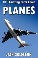 Algopix Similar Product 10 - 101 Amazing Facts about Planes