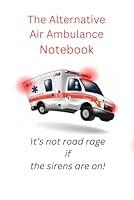 Algopix Similar Product 2 - The Alternative Air Ambulance Notebook