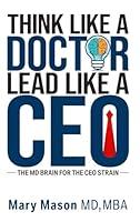 Algopix Similar Product 17 - Think like a Doctor Lead like a CEO