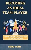 Algopix Similar Product 2 - BECOMING AN IDEAL TEAM PLAYER 