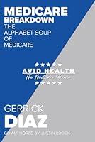 Algopix Similar Product 10 - Medicare Breakdown The Alphabet Soup