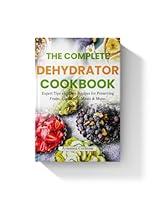 Algopix Similar Product 10 - The Complete Dehydrator Cookbook