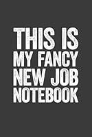 Algopix Similar Product 14 - This Is My Fancy New Job Notebook 6 x