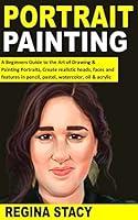 Algopix Similar Product 14 - PORTRAIT PAINTING A Beginners Guide to