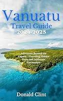 Algopix Similar Product 14 - Vanuatu Travel Guide 2024 2025